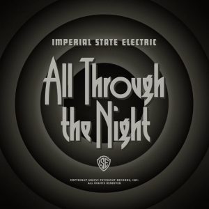 Imperial State Electric – All Through The Night